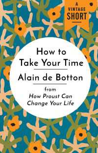 How to Take Your Time : from How Proust Can Change Your Life