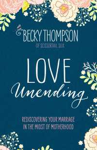 Love Unending : Rediscovering Your Marriage in the Midst of Motherhood