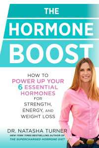 The Hormone Boost : How to Power Up Your 6 Essential Hormones for Strength, Energy, and Weight Loss