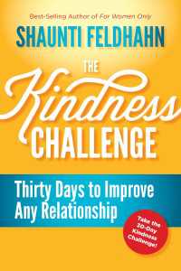 The Kindness Challenge : Thirty Days to Improve Any Relationship