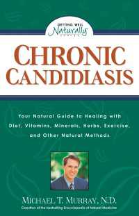 Chronic Candidiasis : Your Natural Guide to Healing with Diet, Vitamins, Minerals, Herbs, Exercise, and Other Natural Methods