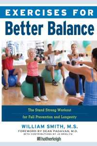 Exercises for Better Balance : The Stand Strong Workout for Fall Prevention and Longevity
