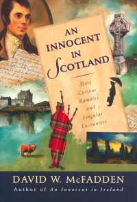 An Innocent in Scotland : More Curious Rambles and Singular Encounters