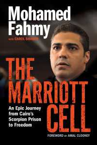 The Marriott Cell : An Epic Journey from Cairo's Scorpion Prison to Freedom