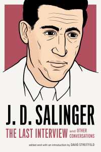 J. D. Salinger: The Last Interview : And Other Conversations