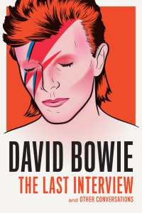 David Bowie: The Last Interview : and Other Conversations
