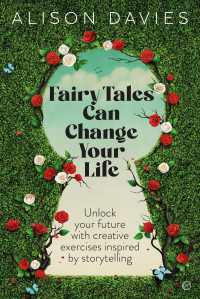 Fairy Tales Can Change Your LIfe : Unlock Your Future With Creative Exercises Inspired by Storytelling