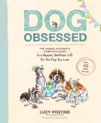 Dog Obsessed : The Honest Kitchen's Complete Guide to a Happier, Healthier Life for the Pup YouLove