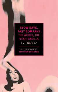 Slow Days, Fast Company : The World, The Flesh, and L.A.