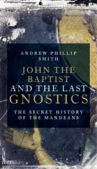 John the Baptist and the Last Gnostics : The Secret History of the Mandaeans