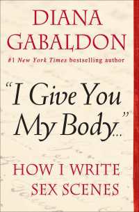 "I Give You My Body . . ." : How I Write Sex Scenes