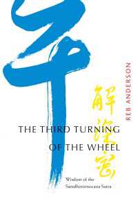 The Third Turning of the Wheel : Wisdom of the Samdhinirmocana Sutra