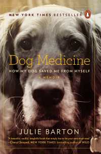 Dog Medicine : How My Dog Saved Me from Myself