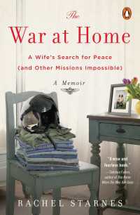 The War at Home : A Wife's Search for Peace (and Other Missions Impossible): A Memoir