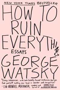 How to Ruin Everything : Essays