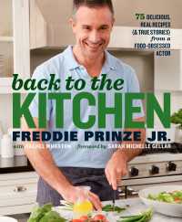 Back to the Kitchen : 75 Delicious, Real Recipes (& True Stories) from a Food-Obsessed Actor : A Cookbook