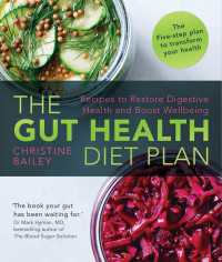 The Gut Health Diet Plan : Recipes to Restore Digestive Health and Boost Wellbeing
