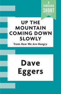 Up the Mountain Coming Down Slowly