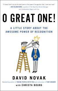 O Great One! : A Little Story About the Awesome Power of Recognition