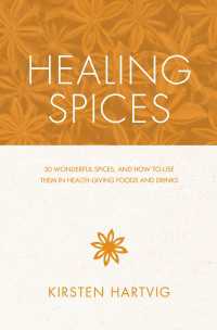 Healing Spices : 50 Wonderful Spices, and How to Use Them in Healthgiving Foods and Drinks