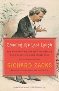 Chasing the Last Laugh : Mark Twain's Raucous and Redemptive Round-the-World Comedy Tour