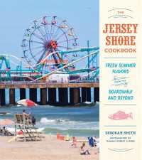 The Jersey Shore Cookbook : Fresh Summer Flavors from the Boardwalk and Beyond