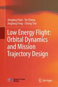 Low Energy Flight: Orbital Dynamics and Mission Trajectory Design〈1st ed. 2019〉