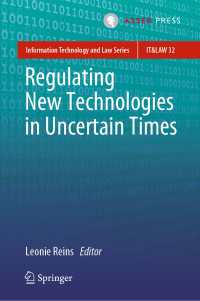 不確実性の時代における先進技術の規制<br>Regulating New Technologies in Uncertain Times〈1st ed. 2019〉