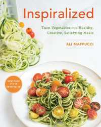 Inspiralized : Turn Vegetables into Healthy, Creative, Satisfying Meals: A Cookbook
