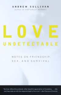 Love Undetectable : Notes on Friendship, Sex, and Survival
