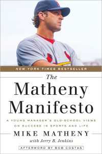 The Matheny Manifesto : A Young Manager's Old-School Views on Success in Sports and Life