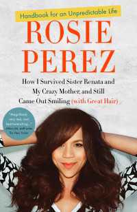 Handbook for an Unpredictable Life : How I Survived Sister Renata and My Crazy Mother, and Still Came Out Smiling (with Great Hair)