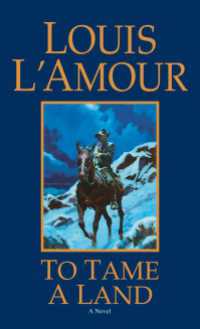 To Tame a Land : A Novel