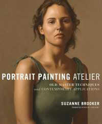 Portrait Painting Atelier : Old Master Techniques and Contemporary Applications