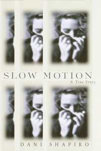 Slow Motion : A True Story