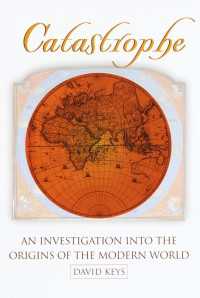 Catastrophe : An Investigation into the Origins of the Modern World