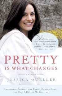 Pretty Is What Changes : Impossible Choices, The Breast Cancer Gene, and How I Defied My Destiny