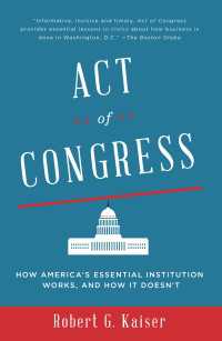 Act of Congress : How America's Essential Institution Works, and How It Doesn't
