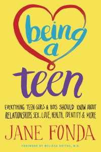 Being a Teen : Everything Teen Girls & Boys Should Know About Relationships, Sex, Love, Health, Identity & More