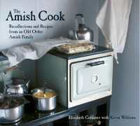 The Amish Cook : Recollections and Recipes from an Old Order Amish Family [A Cookbook]