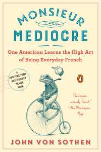 Monsieur Mediocre : One American Learns the High Art of Being Everyday French