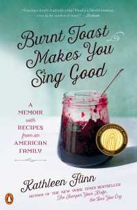 Burnt Toast Makes You Sing Good : A Memoir of Food and Love from an American Midwest Family