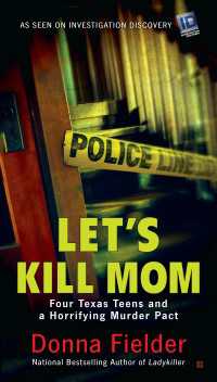 Let's Kill Mom : Four Texas Teens and a Horrifying Murder Pact