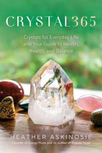 CRYSTAL365 : Crystals for Everyday Life and Your Guide to Health, Wealth, and Balance