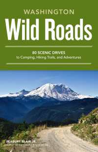 Wild Roads Washington : 80 Scenic Drives to Camping, Hiking Trails, and Adventures