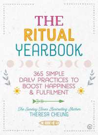 The Ritual Yearbook : 365 Simple Daily Practices to Boost Happiness & Fulfilment