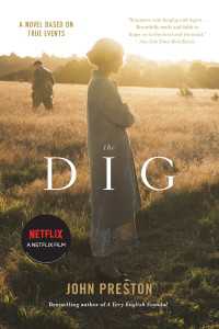 The Dig : A Novel Based on True Events