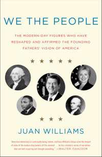 We the People : The Modern-Day Figures Who Have Reshaped and Affirmed the Founding Fathers' Vision of America