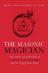 The Masonic Magician : The Life and Death of Count Cagliostro and His Egyptian Rite