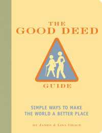 The Good Deed Guide : Simple Ways to Make the World a Better Place